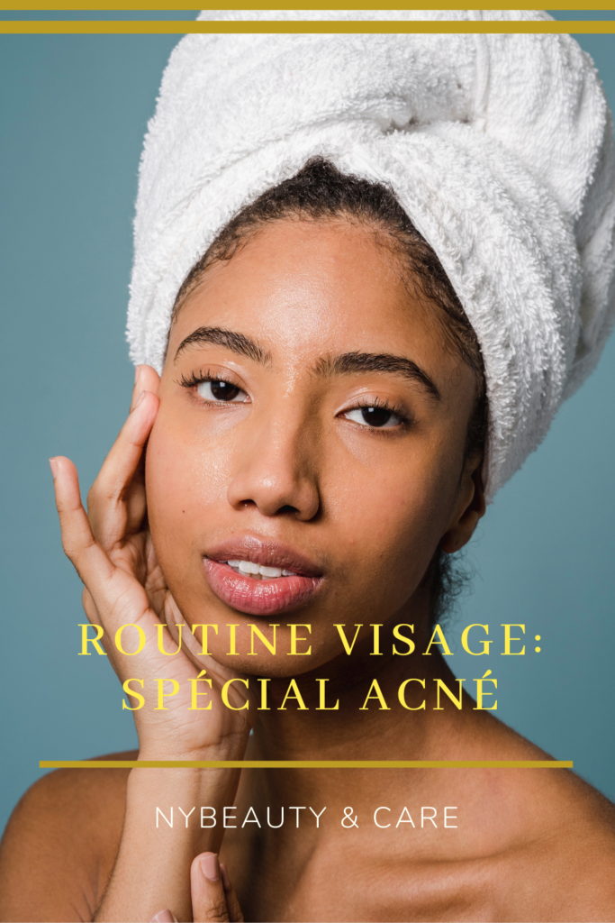 routine de soin du visage spécial acné